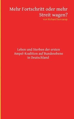 Mehr Fortschritt oder mehr Streit wagen?