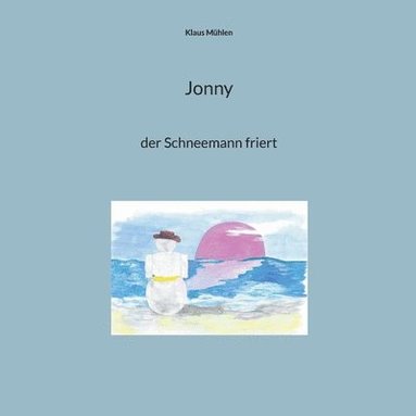 bokomslag Jonny: der Schneemann friert