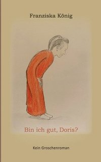 bokomslag Bin ich gut, Doris?