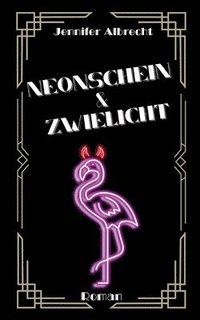 bokomslag Neonschein und Zwielicht