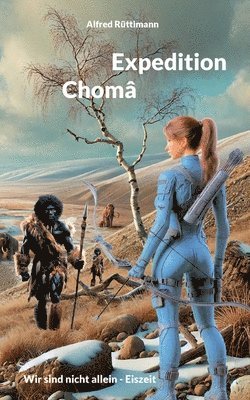 bokomslag Expedition Chomâ: Wir sind nicht allein - Eiszeit