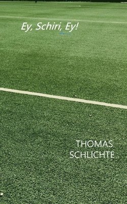 Ey, Schiri, Ey! 1