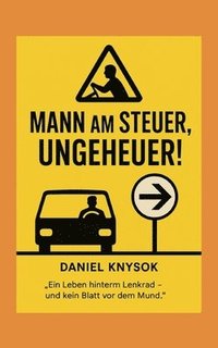 bokomslag Mann am Steuer, Ungeheuer!