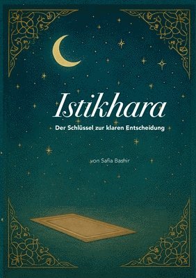 bokomslag Istikhara: Der Schlüssel zur klaren Entscheidung