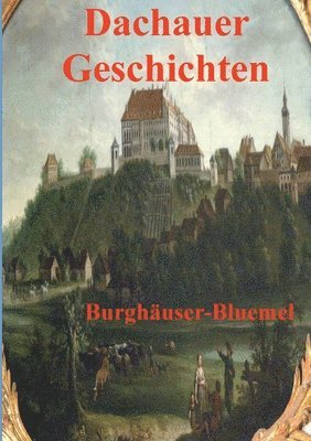 Dachauer Geschichten 1