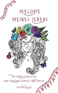 bokomslag Melodie meines Lebens: Die Möglichkeiten von Vergänglichkeit und Poesie