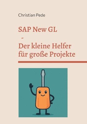 bokomslag SAP New GL - Der kleine Helfer für große Projekte
