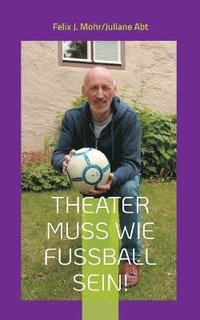 bokomslag Theater muss wie Fußball sein!