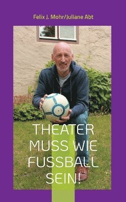 bokomslag Theater muss wie Fußball sein!