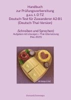 bokomslag Handbuch zur Prüfungsvorbereitung g.a.s. t.D TZ Deutsch-Test für Zuwanderer A2·B1 (DTZ) (Deutsch-Thai-Version) (Schreiben und Sprechen)