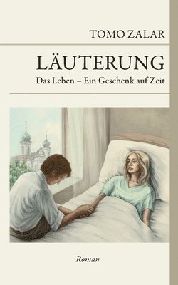 bokomslag Läuterung Das Leben - Ein Geschenk auf Zeit