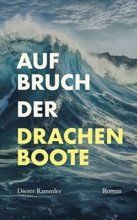 bokomslag Aufbruch der Drachenboote