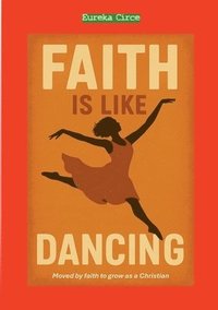 bokomslag Faith is like Dancing
