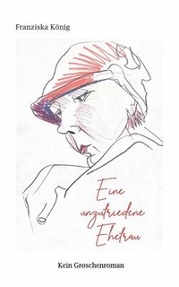 bokomslag Eine unzufriedene Ehefrau