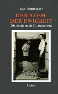 bokomslag Der Atem der Ewigkeit: Die Suche nach Tutenchamun