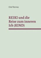 bokomslag Reiki und die Reise zum inneren Ich (Kind)