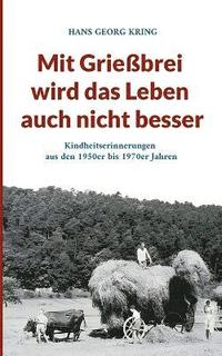 bokomslag Mit Grießbrei wird das Leben auch nicht besser