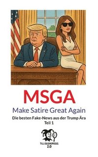 bokomslag MSGA - Make Satire Great Again