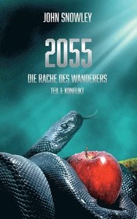 bokomslag 2055: Die Rache des Wanderers: Teil I: Konflikt