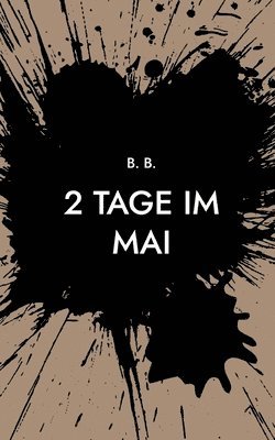 bokomslag 2 Tage im Mai: unzensiert mit Triggerwarnung