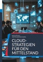 bokomslag Cloud-Strategien für den Mittelstand: Strategien, Tools und Best Practices für die Cloud-Transformation
