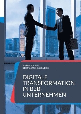 bokomslag Digitale Transformation in B2B-Unternehmen