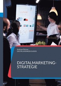 bokomslag Digitalmarketing-Strategie: Erfolgreiche Strategien für Sichtbarkeit, Leads und Wachstum