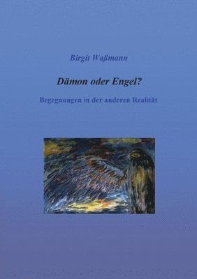 bokomslag Dämon oder Engel?: Begegnungen in der anderen Realität