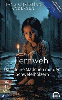 bokomslag Fernweh - Das kleine Mädchen mit den Schwefelhölzern