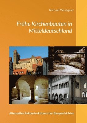 bokomslag Frühe Kirchenbauten in Mitteldeutschland: Alternative Rekonstruktionen der Baugeschichten