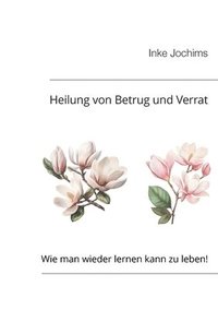 bokomslag Heilung von Betrug und Verrat