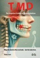 bokomslag TMD - The Forgotten Problem of Modern Medicine