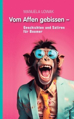 Manuela Lowak - Vom Affen gebissen, Häftad