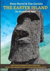 bokomslag The Easter Island: It's Invented Past