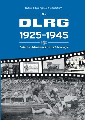 Andreas Kloke, Magdalena Loska, Kerstin Teicher, Deutsche Lebens-Rettungs-Gesellschaft DLRG e. V. - Die DLRG 1925-1945 - Zwischen Idealismus und NS-Ideologie, Häftad