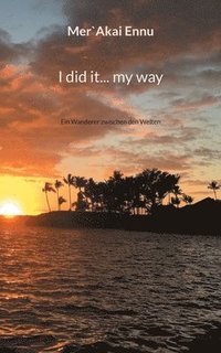 bokomslag I did it... my way