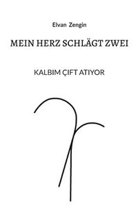 bokomslag Mein Herz schlägt zwei: Kalbim Çift Atiyor