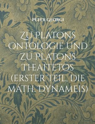 Peter Georgi - Zu Platons Ontologie und zu Platons Theaitetos (erster Teil, die math. Dynameis), Häftad