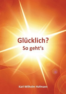 bokomslag Glücklich? So geht's