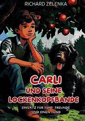 Carli und seine Lockenkopfbande: Einsatz für fünf Freunde und einen Hund
