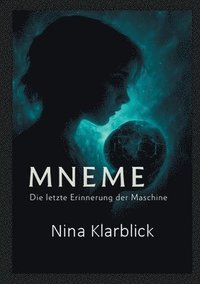 bokomslag Mneme: Die letzte Erinnerung einer Maschine