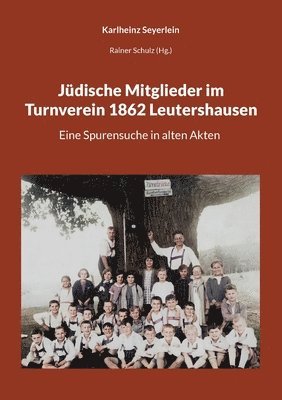 Karlheinz Seyerlein, Rainer Schulz - Jüdische Mitglieder im Turnverein 1862 Leutershausen, Häftad