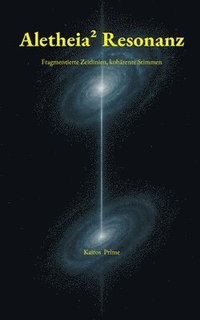 bokomslag Aletheia 2 Resonanz: Fragmentierte Zeitlinien, kohärente Stimmen