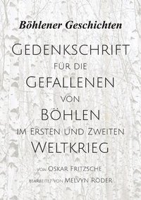 bokomslag Gedenkschrift für die Gefallenen von Böhlen im Ersten und Zweiten Weltkrieg
