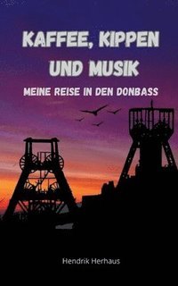 bokomslag Kaffee, Kippen und Musik