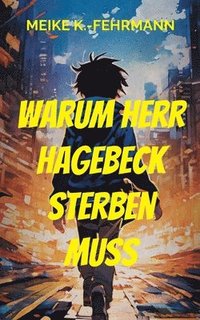 bokomslag Warum Herr Hagebeck sterben muss