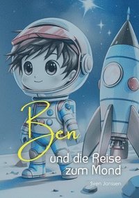 bokomslag Ben und die Reise zum Mond