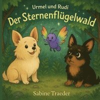 bokomslag Der Sternenflügelwald Urmel & Rudi entdecken Lunaria