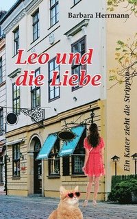bokomslag Leo und die Liebe: Ein Kater zieht die Strippen