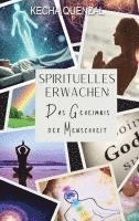 Spirituelles Erwachen: Das Geheimnis der Menschheit 1